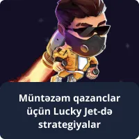 Müntəzəm qazanclar üçün Lucky Jet-də ən yaxşı strategiyalar və oyun taktikaları Müntəzəm qazanclar üçün Lucky Jet-də strategiyalar