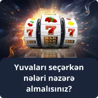 Yuvaları seçərkən nələrə diqqət yetirməli və hansı parametrləri nəzərə almalısınız Yuvaları seçərkən nələri nəzərə almalısınız?